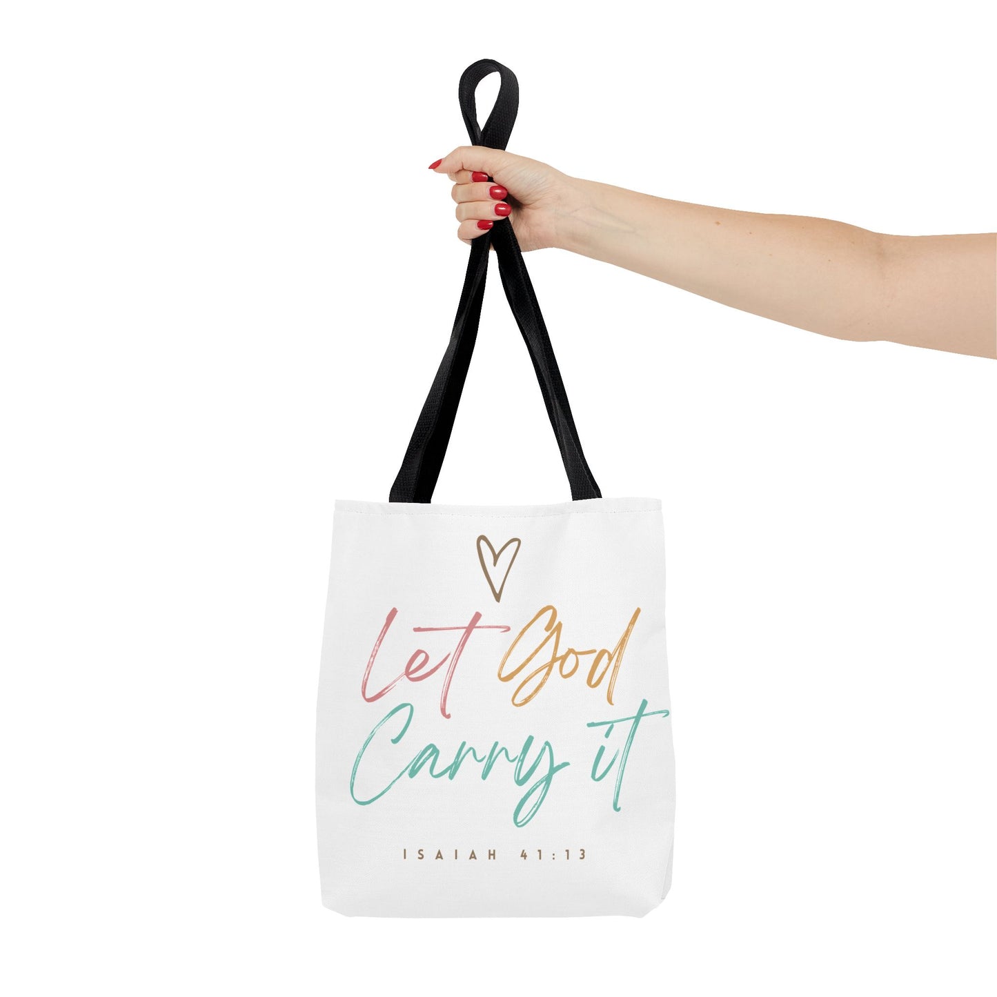 Inspirational Tote Bag Black Handle 13", 16", 18" - Let God Carry It | Isaiah 41:13